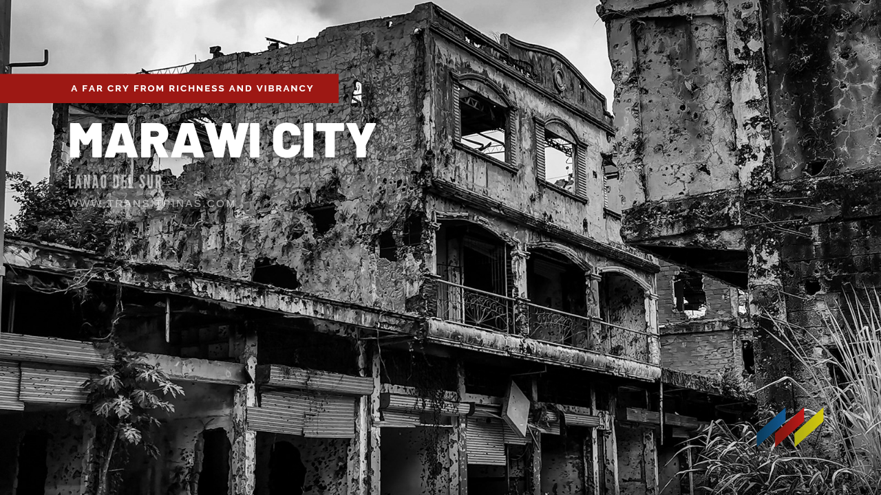 Marawi City, Lanao Del Sur A Far Cry from Richness and Vibrancy